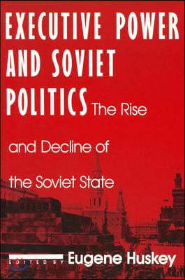 Executive Power and Soviet Politics