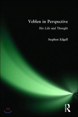 Veblen in Perspective: His Life and Thought