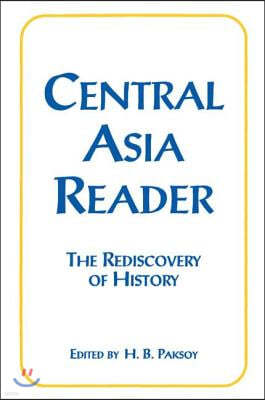 Central Asia Reader: The Rediscovery of History