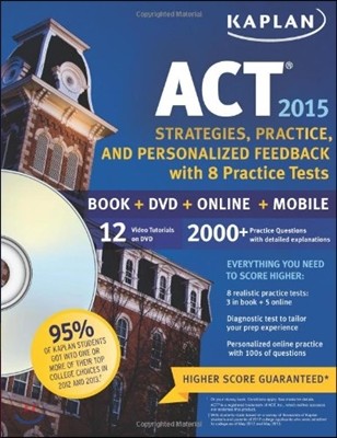 Kaplan ACT 2015 Strategies, Practice and Personalized Feedback with 8 Practice T