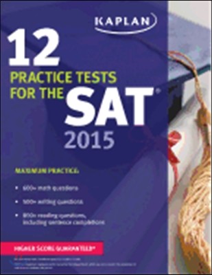 Kaplan 12 Practice Tests for the SAT 2015