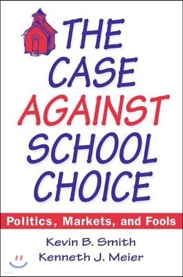 Case Against School Choice