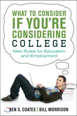 What to Consider If You're Considering College: New Rules for Education and Employment