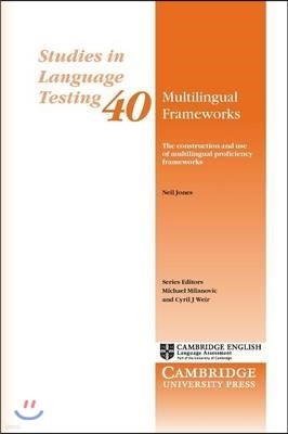 Multilingual Frameworks: The Construction and Use of Multilingual Proficiency Frameworks