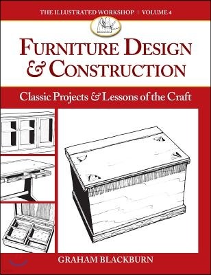 Furniture Design & Construction: Classic Projects & Lessons of the Craft