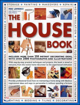 The House Book: Includes More Than 250 Instant Decorating Ideas, with Over 2000 Photographs and Illustrations