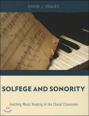 Solfege and Sonority: Teaching Music Reading in the Choral Classroom