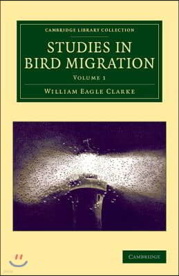 Studies in Bird Migration: Volume 1