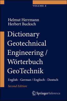 Dictionary Geotechnical Engineering/Worterbuch Geotechnik: English - German/Englisch - Deutsch