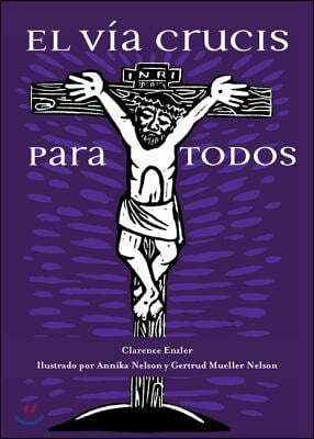 El Via Crucis Para Todos = Everyone's Way of the Cross