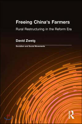 Freeing China's Farmers: Rural Restructuring in the Reform Era