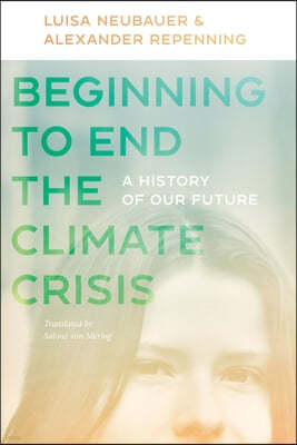 Beginning to End the Climate Crisis: A History of Our Future