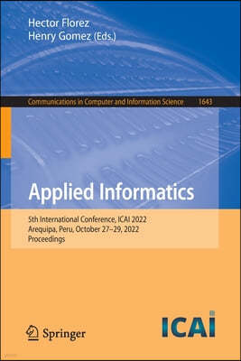 Applied Informatics: 5th International Conference, Icai 2022, Arequipa, Peru, October 27-29, 2022, Proceedings
