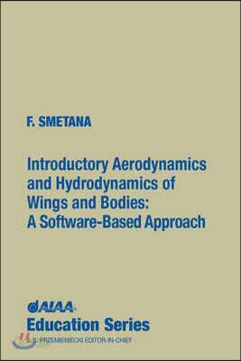 Introductory Aerodynamics and Hydrodynamics of Wings and Bodies: A Software-Based Approach [With CDROM]