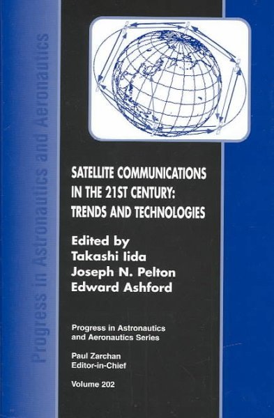 Satellite Communications in the 21st Century: Trends and Technologies