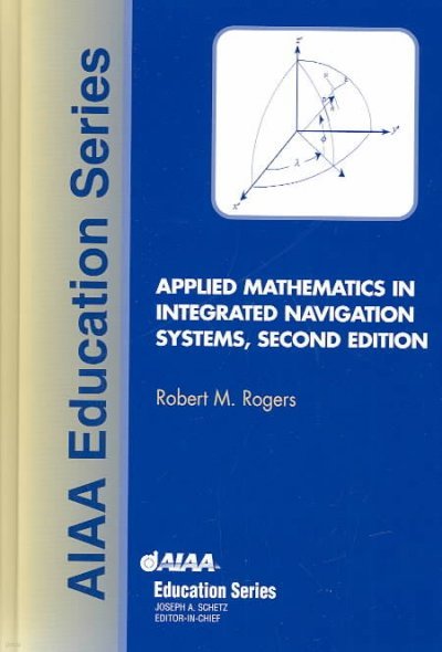 Applied Mathematics in Integrated Navigation Systems, 2/E