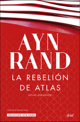 La Rebelión de Atlas (Novela) / Atlas Shrugged (a Novel)