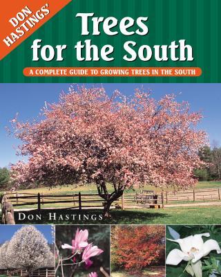 Trees for the South: A Complete Guide to Growing Trees in the South