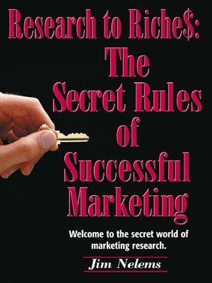 From Research to Riches: The Secret Rules of Successful Marketing