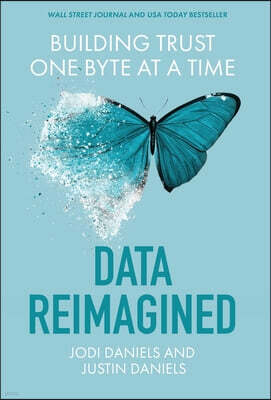 Data Reimagined: Building Trust One Byte at a Time