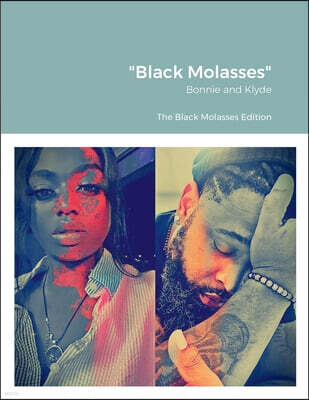 Lulu.com "Black Molasses": Bonnie and Klyde