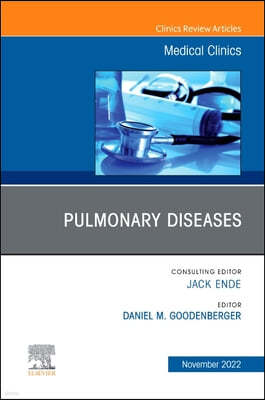 Pulmonary Diseases, an Issue of Medical Clinics of North America: Volume 106-6