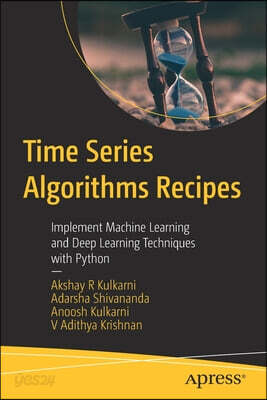 Time Series Algorithms Recipes: Implement Machine Learning and Deep Learning Techniques with Python
