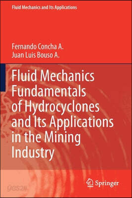 Fluid Mechanics Fundamentals of Hydrocyclones and Its Applications in the Mining Industry