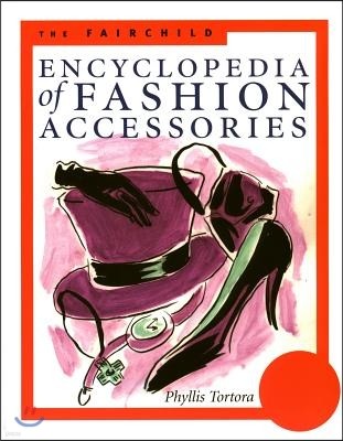 The Fairchild Encyclopedia of Fashion Accessories