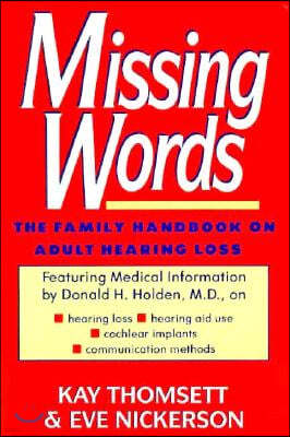 Missing Words: The Family Handbook on Adult Hearing Loss