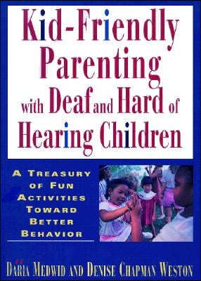 Kid-Friendly Parenting with Deaf and Hard of Hearing Children