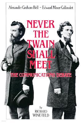 Never the Twain Shall Meet: Bell, Gallaudet, and the Communications Debate