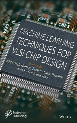 Machine Learning Techniques for VLSI Chip Design
