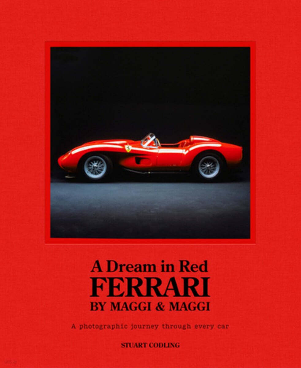 A Dream in Red - Ferrari by Maggi & Maggi: A Photographic Journey Through the Finest Cars Ever Made