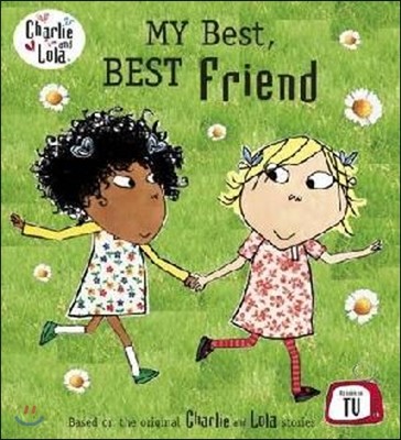 Charlie and Lola : My Best, Best Friend