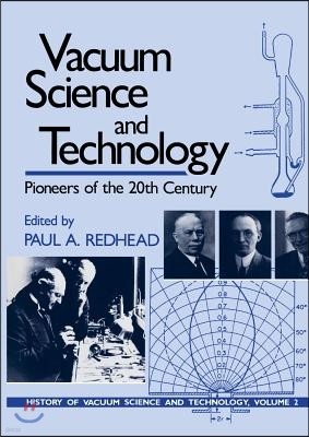 Vacuum Science and Technology: Pioneers of the 20th Century