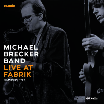 Michael Brecker Band — Live At Fabrik, Hamburg 1987 앨범 커버
