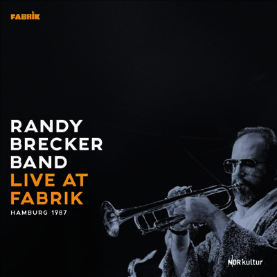 Randy Brecker Band — Live At Fabrik, Hamburg 1987 앨범 커버