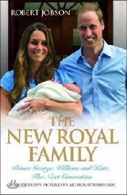 The New Royal Family - Prince George, William and Kate: The Next Generation