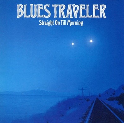 罺 Ʈ - Blues Traveler - Straight On Till Morning 