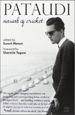 Pataudi - Nawab Of Cricket