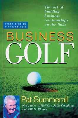 Business Golf: The Art of Building Business Relationships on the Links