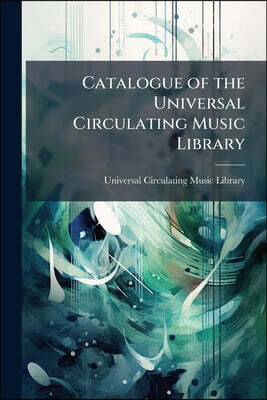 Catalogue of the Universal Circulating Music Library