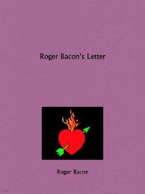 Roger Bacon's Letter