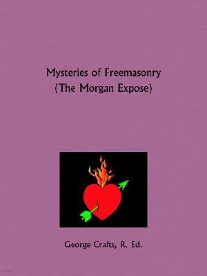 Mysteries of Freemasonry: The Morgan Expos?