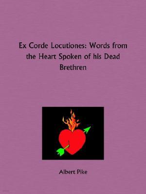 Ex Corde Locutiones: Words from the Heart Spoken of his Dead Brethren