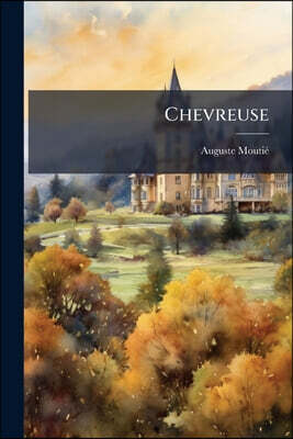 Chevreuse: Ptie. Chatelains, Barons Et Ducs...