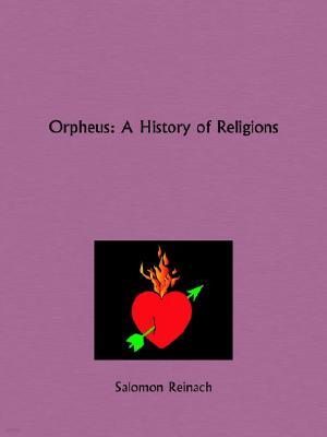 Kessinger Publishing Orpheus: A History of Religions