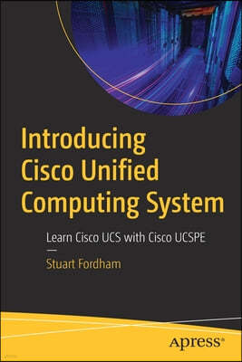 Introducing Cisco Unified Computing System: Learn Cisco Ucs with Cisco Ucspe