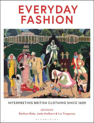 Everyday Fashion: Interpreting British Clothing Since 1600